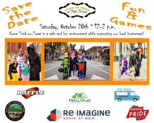 Save The Date, Fun and Games, Trick or Treat on Main Street. Saturday, October 28, 12 to 2 PM. Come trick-or-treat in a safe and fun environment while supporting our local businesses!