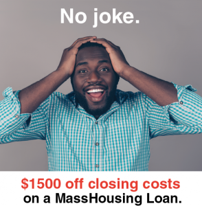 No joke. $1500 off closing costs on a MassHousing loan. A smiling man places his hands on top of his head in disbelief